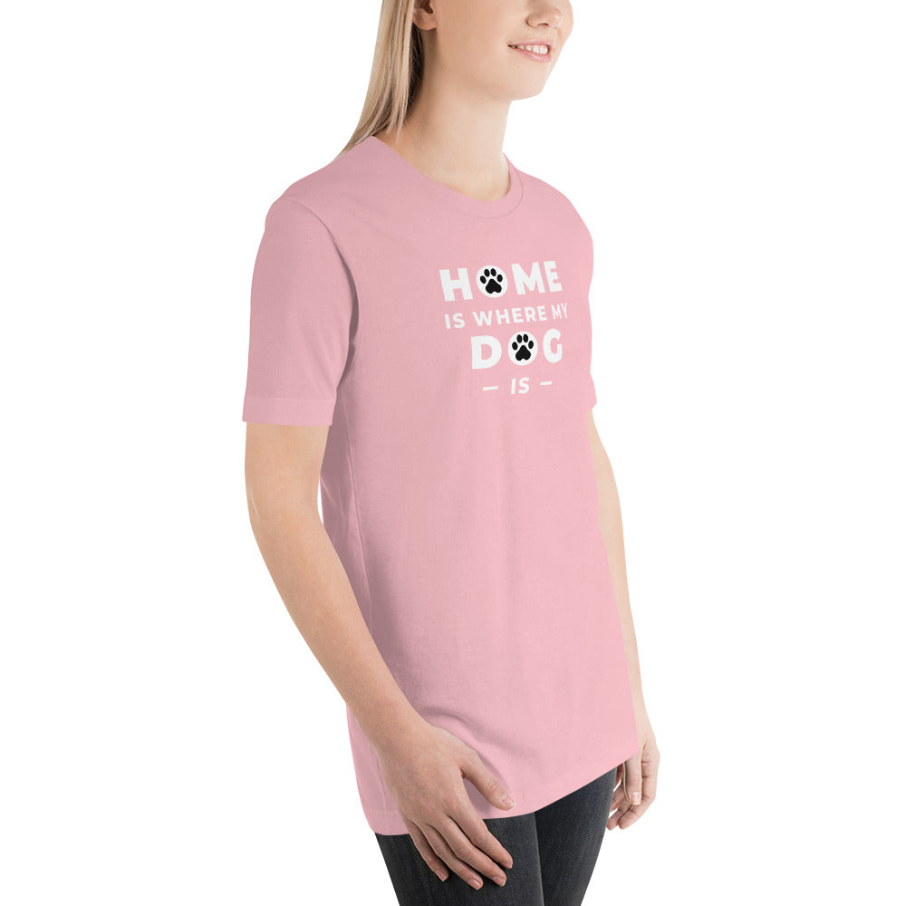 Home Is Where My Dog Is Shirt